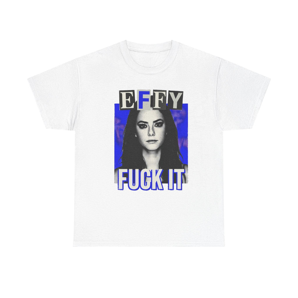 Effy Stonem Skins UK Kaya Scodelario Fuck It Cinephile gift bootleg T-Shirt